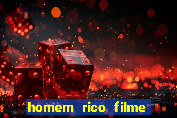 homem rico filme filme homem rico finge ser pobre para